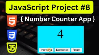JavaScript Project 8 - Number Counter App in HTML CSS JavaScript