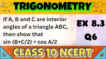 Class 10 | Ex 8.3 Q6 | Trigonometry | Chapter 8 NCERT | show that sin (B+C/2) = cos A/2