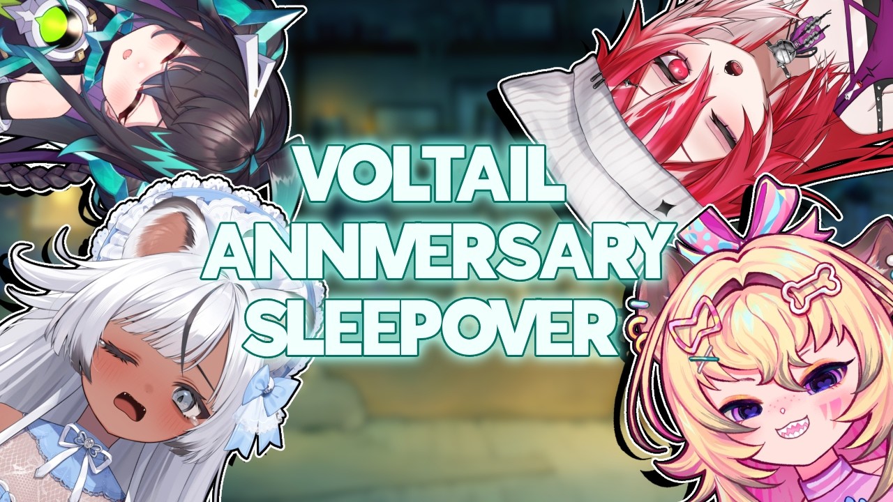 VOLTAILS ANNIVERSARY SLEEPOVER