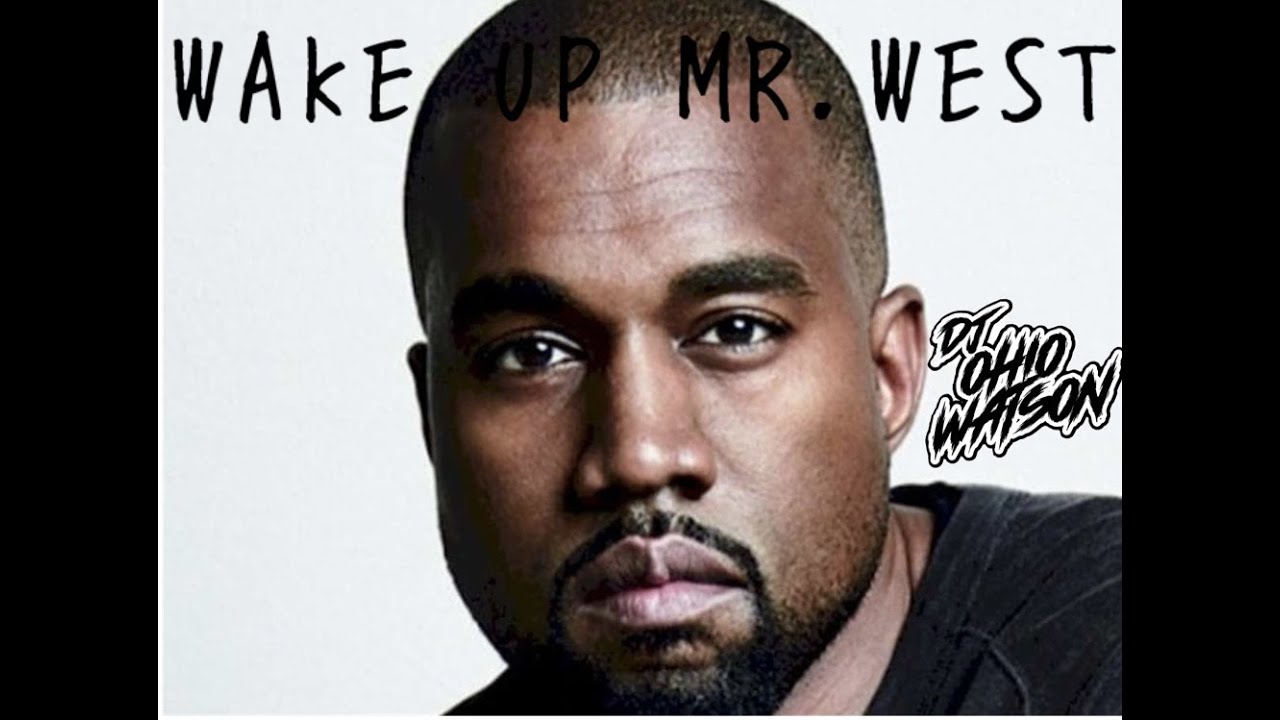 WAKE UP MR. WEST YouTube