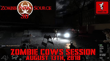 Zombie Panic! Source 3.0 - Zombie Cows Session | August 13th, 2018