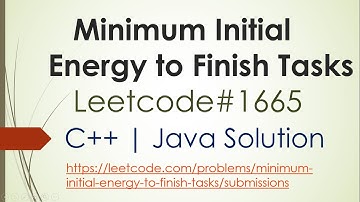 Minimum Initial Energy to Finish Tasks | Leetcode 1665 | leetcode solution