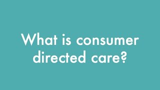 What is consumer directed care? Family Aged Care Advocates discuss What is consumer directed care? Family Aged Care Advocates discuss