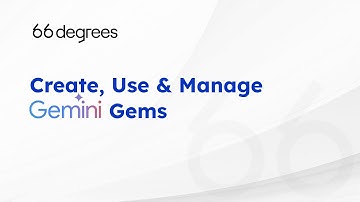 Create, Use & Manage Gemini Gems | 66degrees