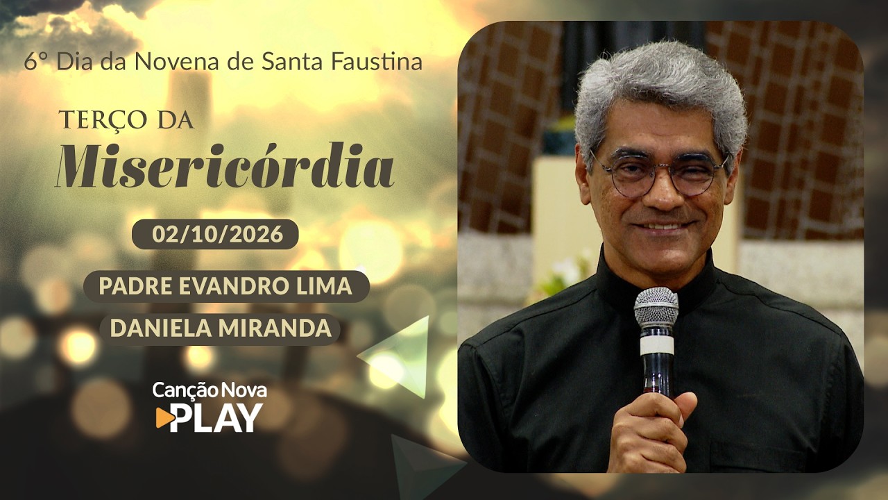 6° Dia da Novena de Santa Faustina - Terço da Misericórdia - 02/10/2026  - Oração do Terço
