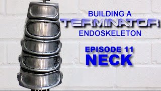 Building the Terminator EP11 Neck