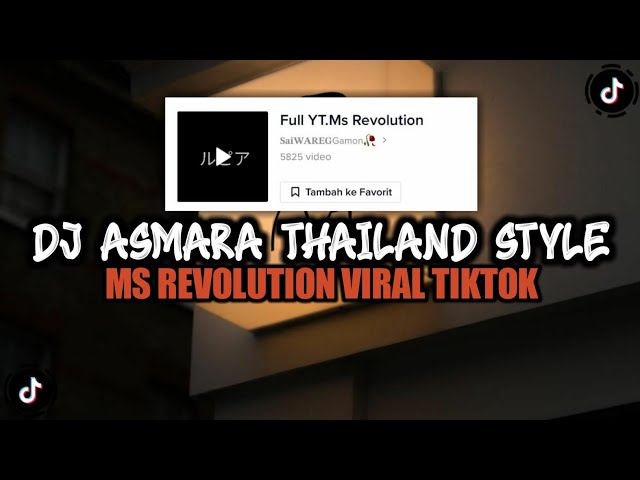 DJ ASMARA THAILAND STYLE MS REVOLUTION VIRAL TIKTOK 2022 class=