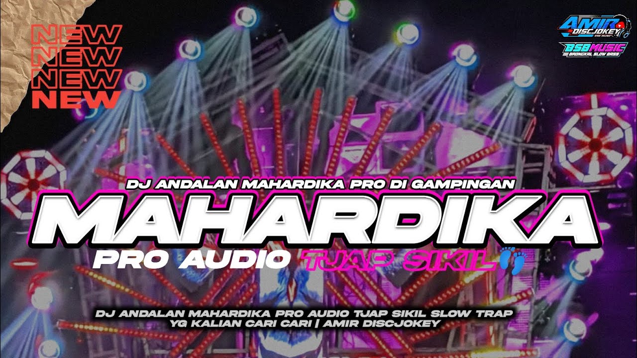 DJ ANDALAN MAHARDIKA PRO AUDIO TJAP SIKIL SLOW TRAP YG KALIAN CARI CARI | AMIR DISCJOKEY