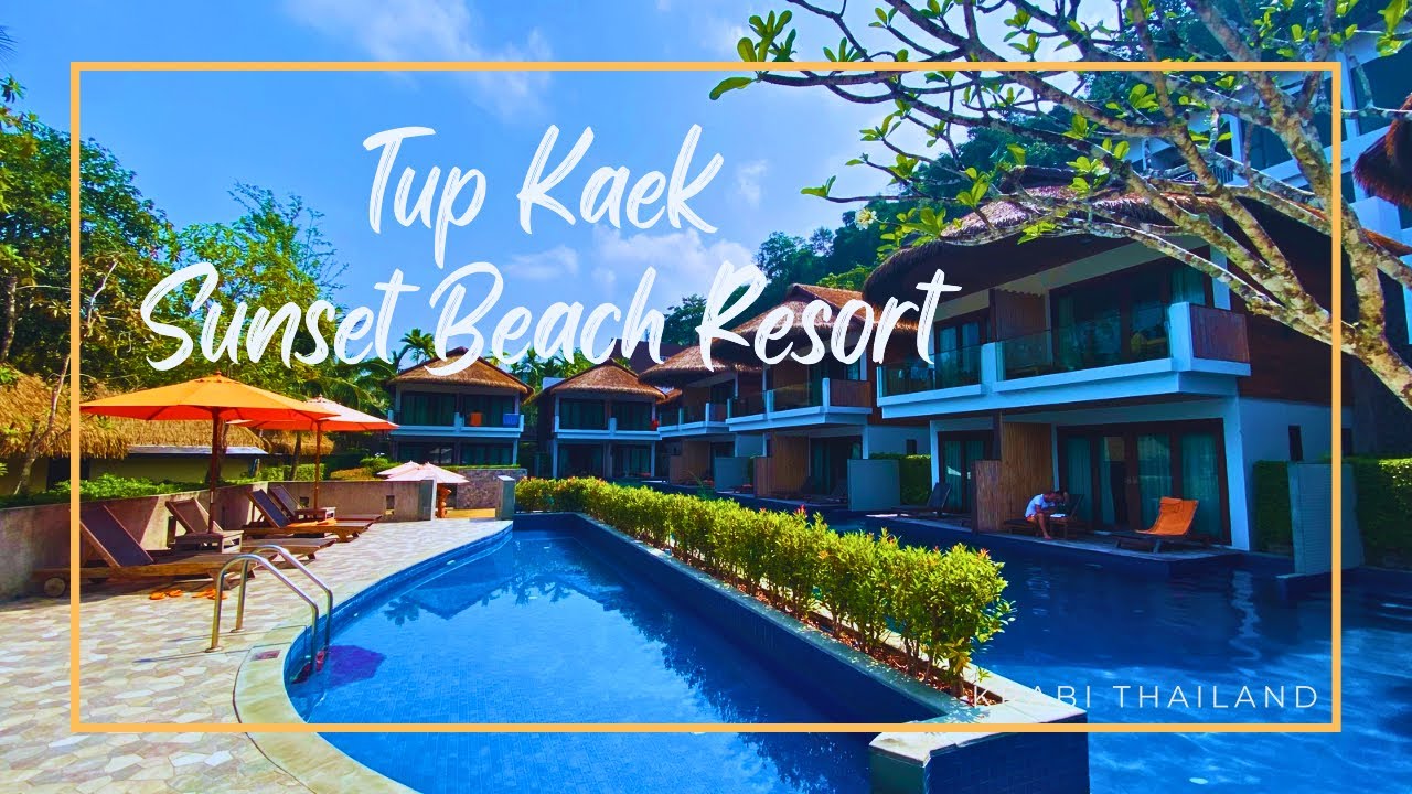 Tup Kaek Sunset Beach Resort / Krabi, Thailand 🇹🇭