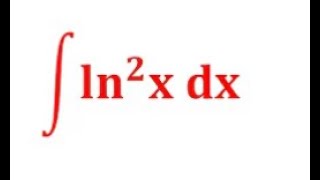 Calculus 2 Explained: Integrating (ln x)^2 Step-by-Step