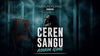 Ceren Sagu - Atarım İçime (Harun Yılmaz Remix) W/