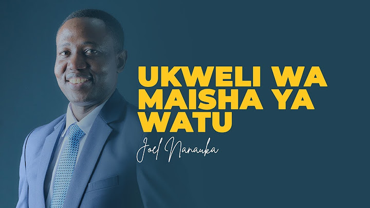 UKWELI WA MAISHA YA WATU - JOEL NANAUKA