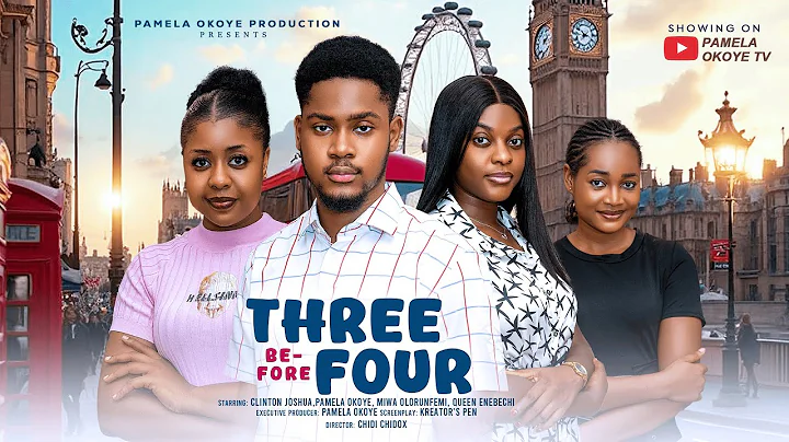 THREE BEFORE FOUR - CLINTON JOSHUA, PAMELA OKOYE, MIWA OLORUNFEMI, Latest Full 2025 Nigerian Movie