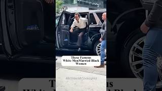 These FamousWhite MenMarried Black Women