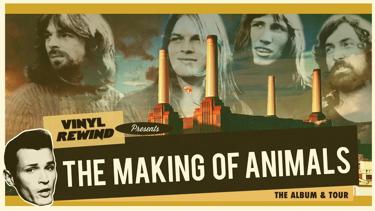 How Pink Floyd Made Animals - The Album & Tour | Vinyl Rewind
