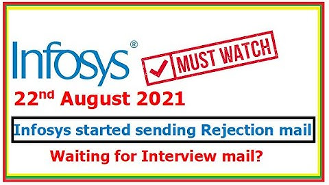 Infosys started sending Rejection mail, Waiting for Interview mail? All doubts are cleared!
