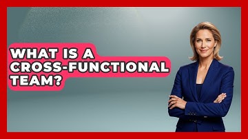 What Is A Cross-Functional Team? - Customer Support Coach