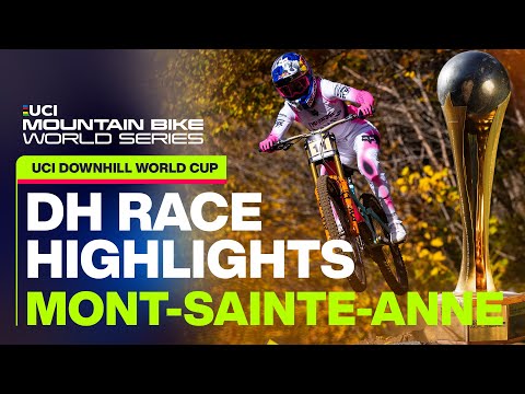 Women&#039;s DH Race Highlights Mont-Sainte-Anne, Canada | UCI Mountain Bike World Series