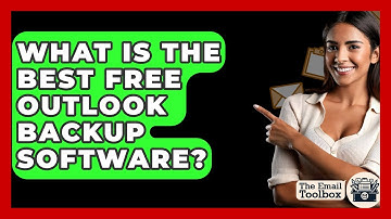 What Is The Best Free Outlook Backup Software? - TheEmailToolbox.com
