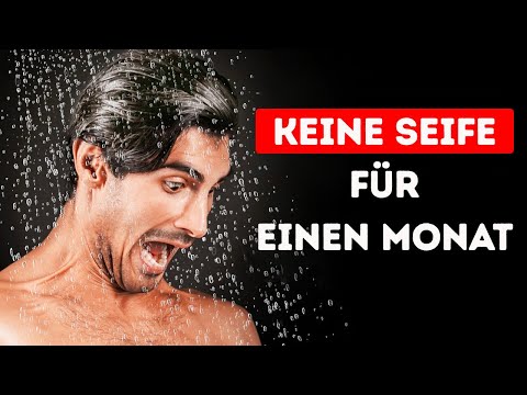 Was passiert, wenn du einen Monat lang keine Seife benutzen würdest?