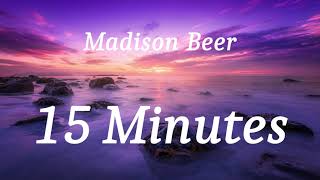 Madison Beer - 15 Minutes (lyrics)