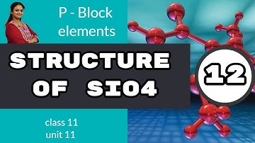 Structure of Sio4|Part 12| Unit-11|p-block elements |chemistry cbse|Class 11 by Vani ma