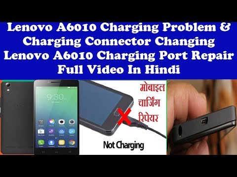Lenovo A6010 Charging Problem & Charging Connector Changing | Lenovo