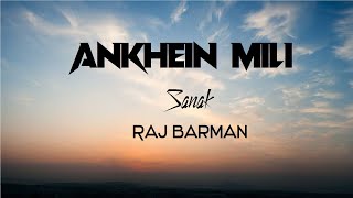 Ankhein Mili (LYRICS) - Sanak | Vidyut Jammwal & Rukmini Maitra | Raj Barman | WRS LYRICS