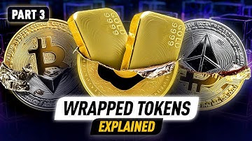 Wrapped Tokens Explained: Cross-Chain, Boost Crypto and Lower Fees | Part 3