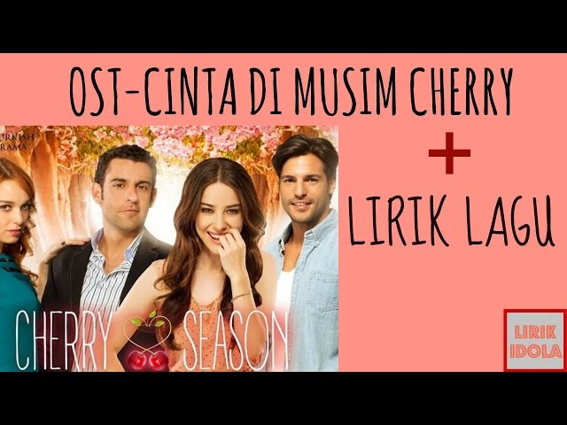 OST CINTA DI MUSIM CHERRY TRANS TV ~ LIRIK INDONESIA class=