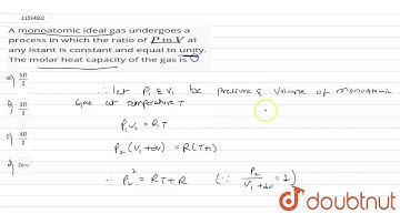 A monoatomic ideal gas undergoes a process in which the ratio of `P` to `V` at any istant is con...