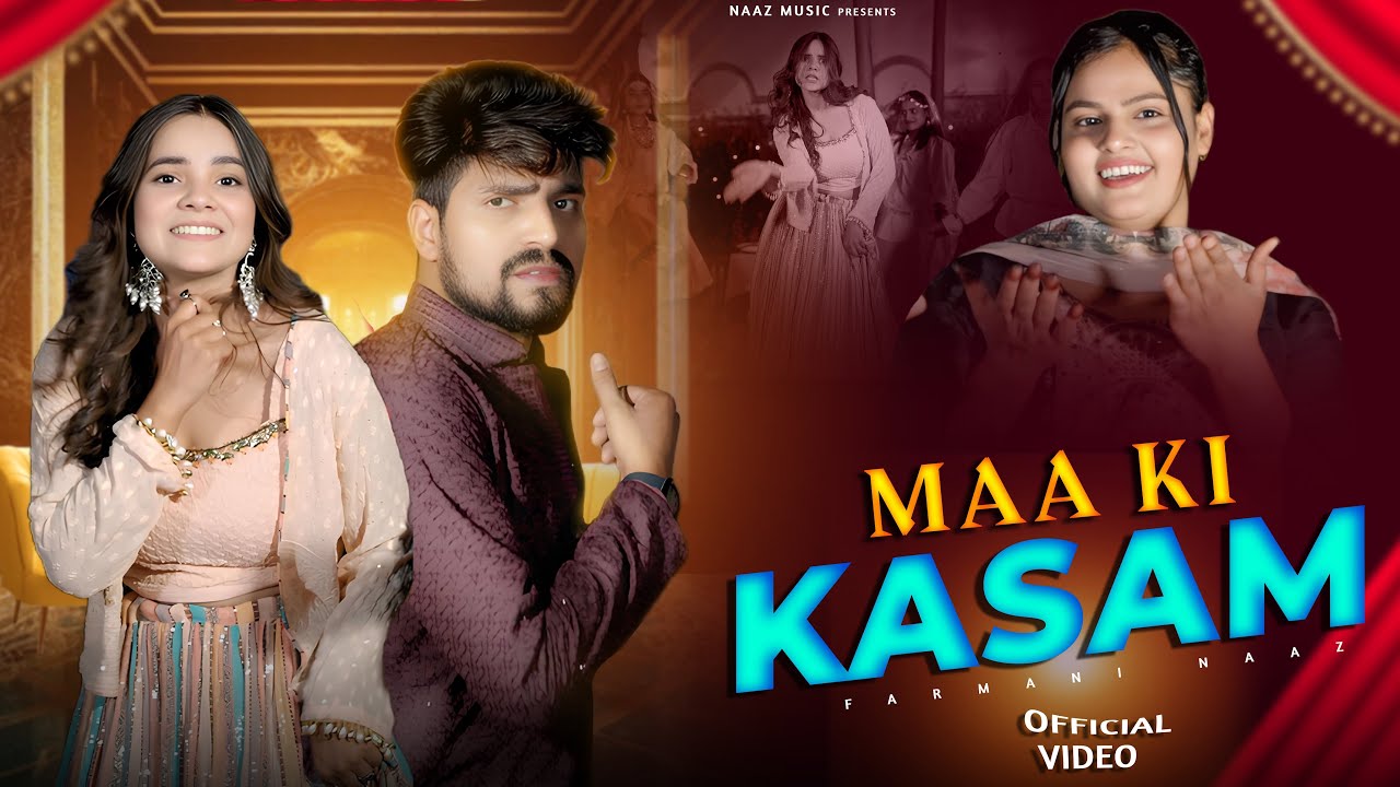 Maa Ki Kasam | Official Video | Farmani Naaz | Haryanvi Song |Abhi Kashiyal | Somya | Naaz Music