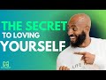 The best kept secret to loving yourself
