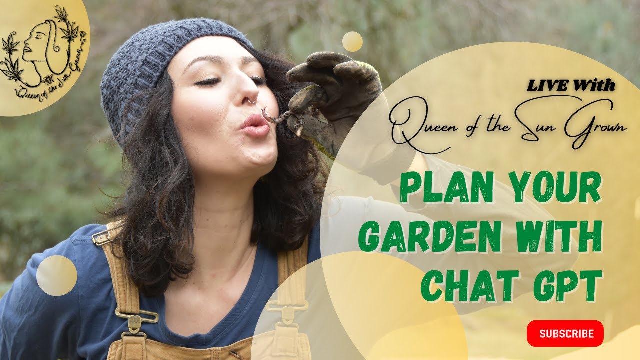 Plan Your Garden with Chat GPT- Live with Queen of the Sun Grown