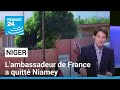 Niger  lambassadeur de france a quitt niamey  france 24