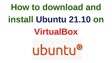 How to download and install Ubuntu 21.10 on VirtualBox