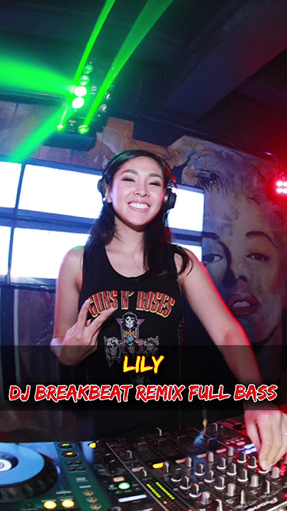 Download lagu DJ LILY (BREAKBEAT REMIX FULL BASS)