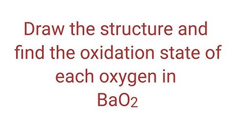 BaO2 oxidation number @mydocumentary838. draw the structure and find the oxidation number BaO2.