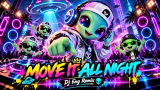 MOVE IT ALL NIGHT 👽🔥 | DJ Eng Remix | EDM Dance Party 2026