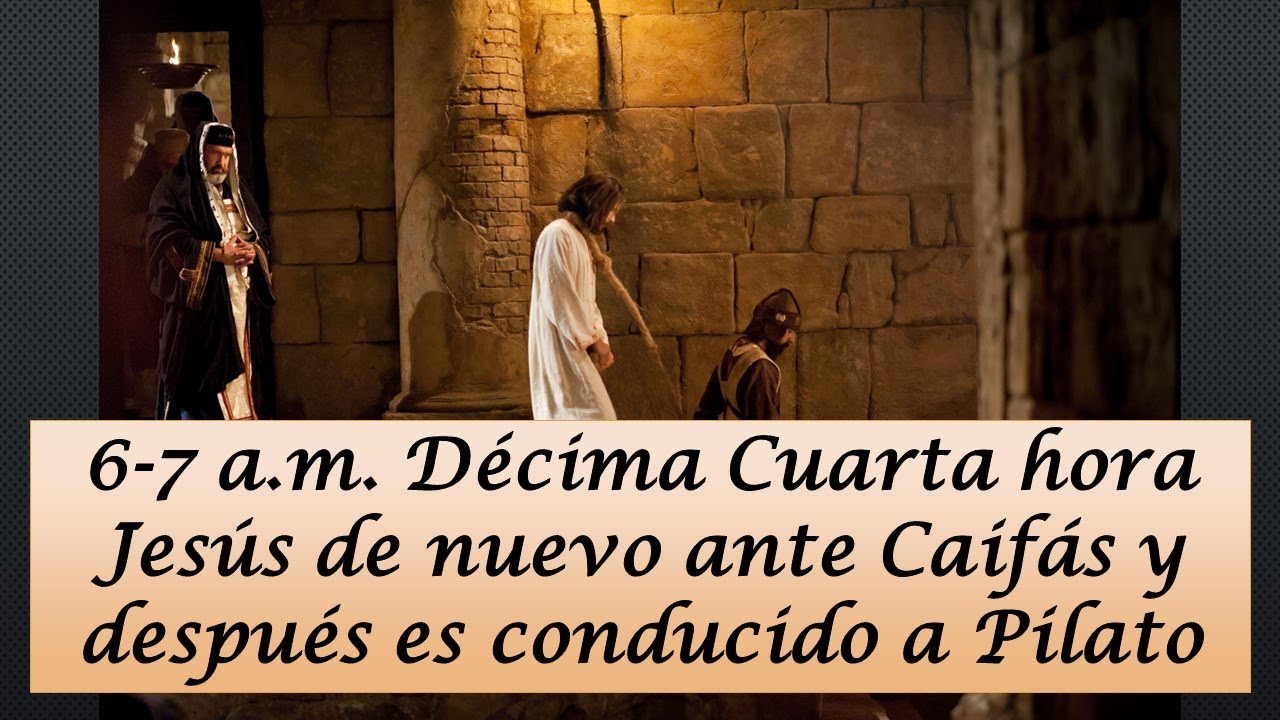 14. De 6-7 am. Las 24 horas de la Pasión de Nuestro Señor Jesucristo ...