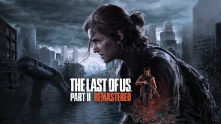 Прохождение The Last of Us Part 2 Remastered PS5 Стрим 2