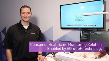 ADI: Consumer Healthcare Monitoring Solution Enabled by ADI’s ToF Technology