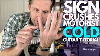 Cold By Sign Crushes Motorist Guitar Tutorial  Guitar Lessons With Stuart
