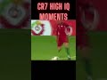 Cristiano Ronaldo High IQ Moments