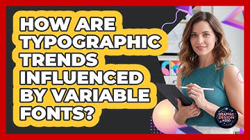 How Are Typographic Trends Influenced By Variable Fonts?