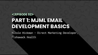 Notes from the Dev | Ep. 2 Part 1 | MJML Basics with Nicole Hickman