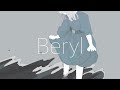 Beryl / monuke feat.初音ミク
