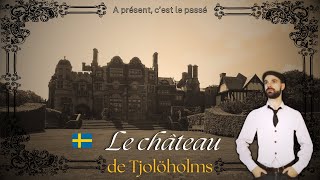 [A PRESENT, C'EST LE PASSE] Le Château de Tjolöholm 🏰 🇸🇪