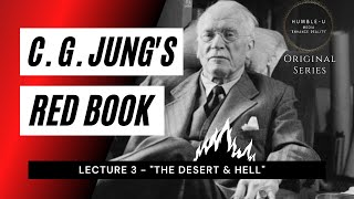 Carl Jung Red Book Series - Lecture 3 'The Desert & Hell'