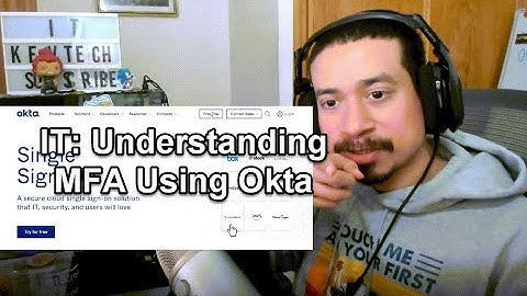 IT: Understanding MFA Using Okta